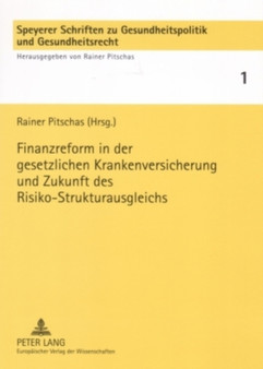 Finanzreform in Der Gesetzlichen Krankenversicherung Und Zukunft Des Risiko-Strukturausgleichs : 1