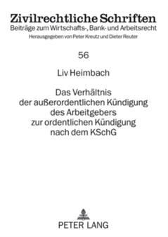 Das Verhaeltnis Der Ausserordentlichen Kuendigung Des Arbeitgebers Zur Ordentlichen Kuendigung Nach Dem Kschg : 56