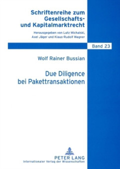 Due Diligence Bei Pakettransaktionen : Zur Rechtsstellung Des Vorstands Zwischen Auskunftsanspruch Der Aktionaere, Insiderverboten Und Datenschutz : 23