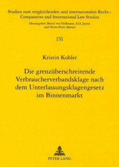Die Grenzueberschreitende Verbraucherverbandsklage Nach Dem Unterlassungsklagengesetz Im Binnenmarkt : 151