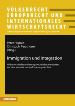 Immigration Und Integration : Voelkerrechtliche Und Europarechtliche Antworten Auf Eine Zentrale Herausforderung Der Zeit : 11