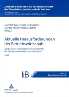 Aktuelle Herausforderungen Der Betriebswirtschaft : Jahrbuch Des Instituts Fuer Betriebswirtschaft Der Westsaechsischen Hochschule Zwickau 2008 : 1