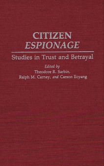 Citizen Espionage : Studies in Trust and Betrayal