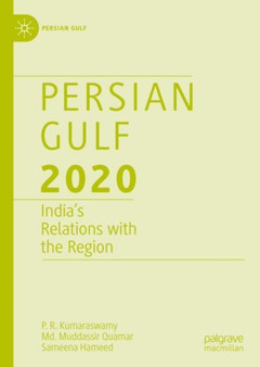 Persian Gulf 2020 : India's Relations with the Region