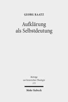 Aufklarung als Selbstdeutung : Eine genetisch-systematische Rekonstruktion von Johann Joachim Spaldings "Bestimmung des Menschen" (1748) : 173