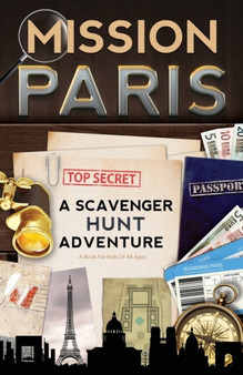 Mission Paris : A Scavenger Hunt Adventure (Travel Book For Kids)
