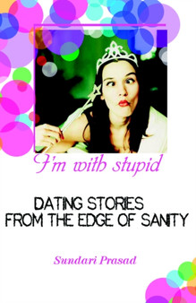 I'm with Stupid by Sundari Prasad - Paperback