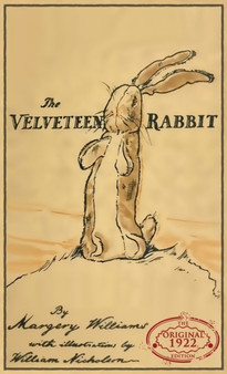 The Velveteen Rabbit : The Original 1922 Edition in Full Color
