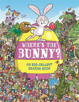 Where's the Bunny? : An Egg-cellent Search and Find Book