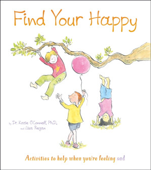 Find Your Happy : Activities to help when you're feeling sad