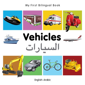 My First Bilingual Book - Vehicles (English-Arabic)