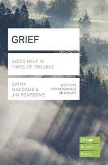 Grief (Lifebuilder Study Guides) : God's Help in Times of Sorrow