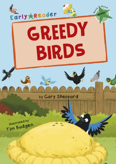 Greedy Birds : (Green Early Reader)