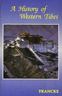 A History of Western Tibet : One of the Unknown Empire