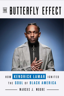 The Butterfly Effect : How Kendrick Lamar Ignited the Soul of Black America