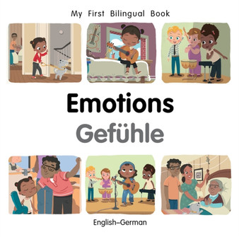 My First Bilingual Book???Emotions (English???German)