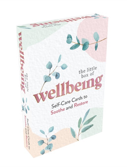 The Little Box of Wellbeing : 52 Beautiful Self-Care Cards to Soothe and Restore