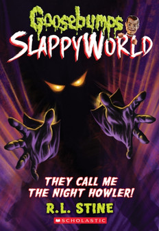 They Call Me the Night Howler! (Goosebumps SlappyWorld 11) : 11