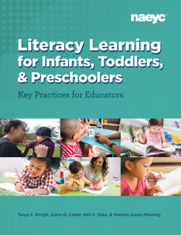 Literacy Learning for??Infants, Toddlers, and Preschoolers : Key Practices for Educators