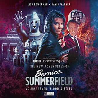 The New Adventures of Bernice Summerfield Vol.7: Blood and Steel : 7