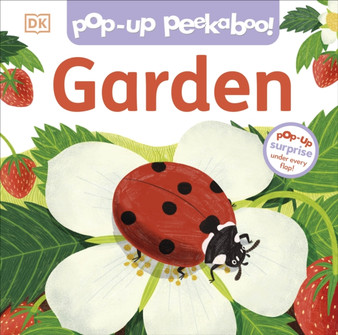 Pop-Up Peekaboo Garden : Pop-Up Surprise Under Every Flap