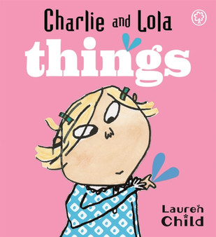Charlie and Lola: Things : Board Book
