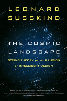 The Cosmic Landscape : String Theory and the Illusion of Intelligent Design