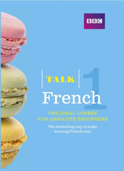 Talk French 1 (BookCD Pack) : The ideal French course for absolute beginners