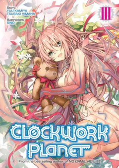 Clockwork Planet (Light Novel) Vol. 3 : 3