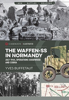 The Waffen-Ss in Normandy : July 1944, Operations Goodwood and Cobra