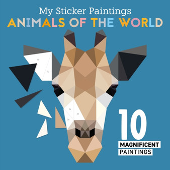 My Sticker Paintings: Animals of the World : 10 Magnificent Paintings