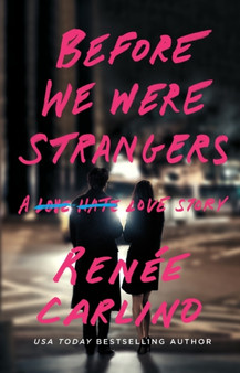 Before We Were Strangers : A Love Story