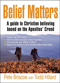 Belief Matters : A guide to Christian believing based on the Apostles' Creed