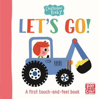 Chatterbox Baby: Let's Go : A touch-and-feel board book to share