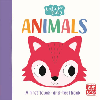 Chatterbox Baby: Animals : A touch-and-feel board book to share