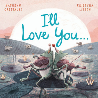 I???ll Love You???