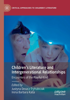 Children???s Literature and Intergenerational Relationships : Encounters of the Playful Kind
