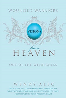 Wounded Warriors : Visions from Heaven : 2