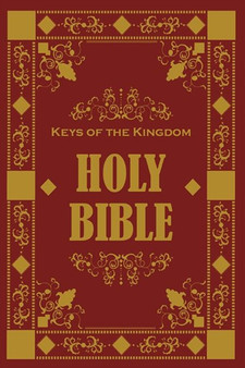 The Keys of the Kingdom Bible : In the last days