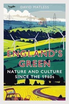 England?s Green : Nature and Culture since the 1960s