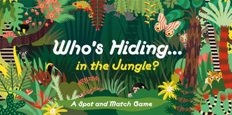 Who's Hiding in the Jungle? : A Spot and Match Game