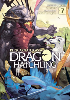 Reincarnated as a Dragon Hatchling (Light Novel) Vol. 7 : 7