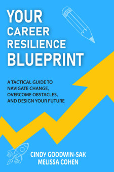 Your Career Resilience Blueprint: A Tactical Guide to Navigate Change, Overcome Obstacles, and Design Your Future Paperback Your Career Resilience Blueprint: A Tactical Guide to Navigate Change, Overcome Obstacles, and Design Your Future Paperback