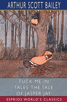 Tuck-me-in Tales : The Tale of Jasper Jay (Esprios Classics)