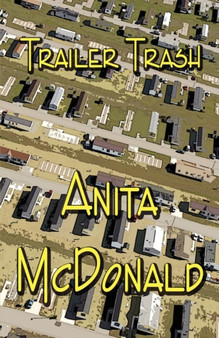 Trailer Trash by Anita McDonald - Paperback