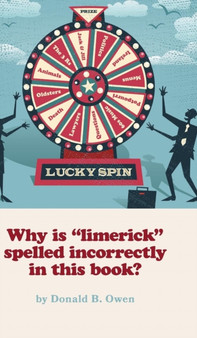 Why Is Limerick Spelled Incorrectly in This Book? by Donald B Owen - Hardback