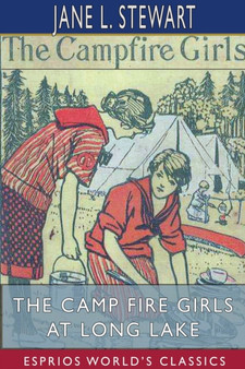 The Camp Fire Girls at Long Lake (Esprios Classics) : Bessie King in Summer Camp