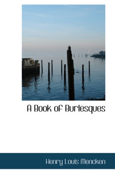 A Book of Burlesques by Henry Louis Mencken - Paperback