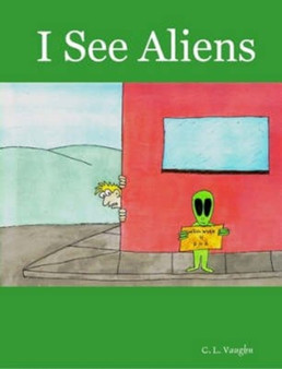 I See Aliens by C.L. Vaughn - Paperback