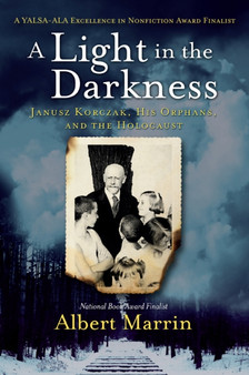 A Light in the Darkness : Janusz Korczak, His Orphans, and the Holocaust